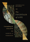 The Fountain of Life - Contemplating the Aseity of God